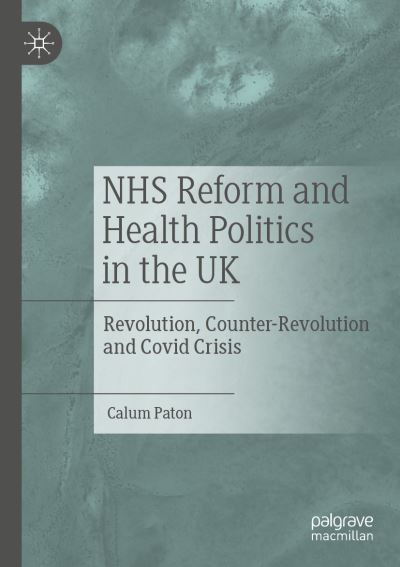 Cover for Calum Paton · NHS Reform and Health Politics in the UK (Book) (2023)