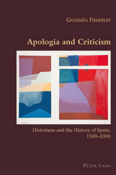Cover for Gonzalo Pasamar · Apologia and Criticism: Historians and the History of Spain, 1500-2000 - Hispanic Studies: Culture and Ideas (Paperback Book) [New edition] (2010)