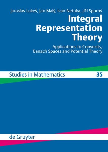 Cover for Jaroslav Lukes · Integral Representation Theory: Applications to Convexity, Banach Spaces and Potential Theory (De Gruyter Studies in Mathematics) (Hardcover Book) (2010)