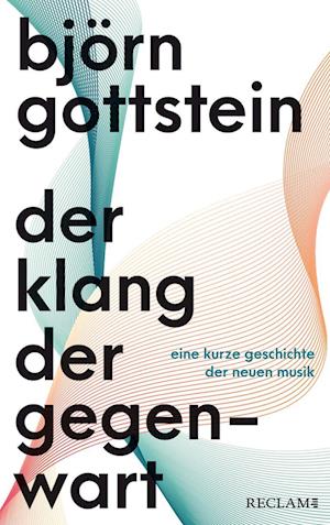 Cover for Björn Gottstein · Der Klang der Gegenwart (Book) (2024)