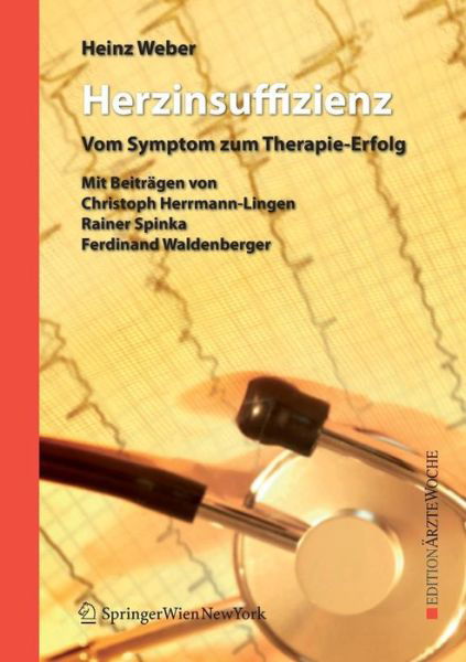 Cover for Heinz Weber · Herzinsuffizienz: vom Symptom zum Therapie-Erfolg - Edition Arztewoche (Paperback Book) (2008)