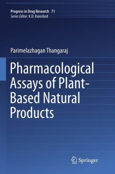Cover for Thangaraj Parimelazhagan · Pharmacological Assays of Plant-Based Natural Products - Progress in Drug Research (Paperback Book) [Softcover reprint of the original 1st ed. 2016 edition] (2018)