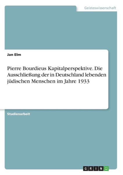 Pierre Bourdieus Kapitalperspektive - Elm - Books -  - 9783346176202 - 