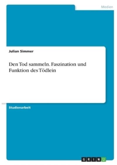 Cover for Simmer · Den Tod sammeln. Faszination und (N/A)