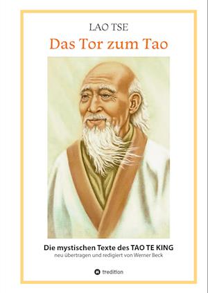 Cover for Werner Beck · Lao Tse: Das Tor zum Tao - Die mystischen Texte des Tao te King mit Reisebildern des Autors aus fast 20 Jahren Reisen im alten China (Paperback Book) (2022)