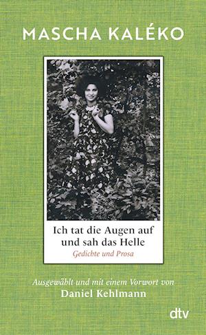 Mascha Kaléko · Ich tat die Augen auf und sah das Helle (Book) (2024)