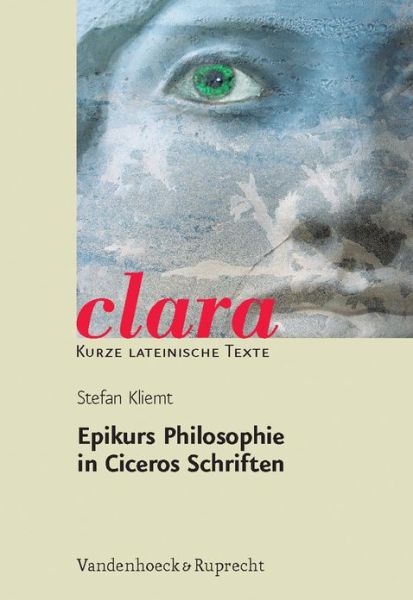 Cover for Stefan Kliemt · Epikurs Philosophie in Ciceros Schriften (Clara) (Paperback Book) (2007)