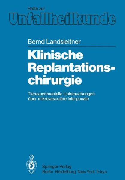 Cover for B. Landsleitner · Klinische Replantationschirurgie - Hefte Zur Zeitschrift  &quot;Der Unfallchirurg&quot; (Paperback Book) [German edition] (1985)