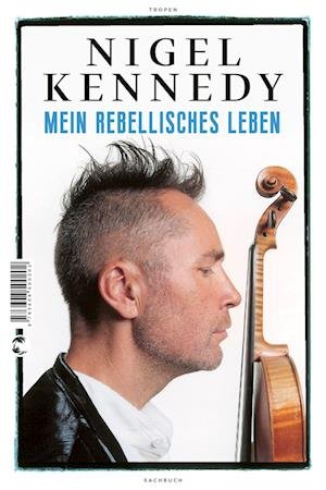 Cover for Nigel Kennedy · Mein rebellisches Leben (Hardcover bog) (2022)