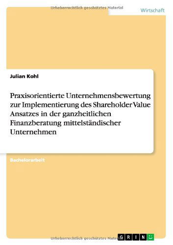 Praxisorientierte Unternehmensbewe - Kohl - Livres - GRIN Verlag - 9783640713202 - 30 septembre 2013