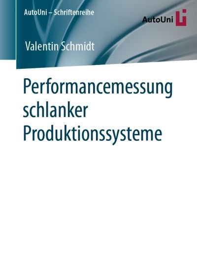 Performancemessung schlanker Pr - Schmidt - Books -  - 9783658310202 - July 9, 2020