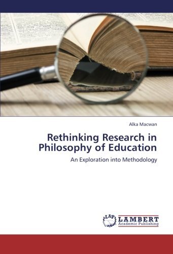 Cover for Alka Macwan · Rethinking Research in Philosophy of Education: an Exploration into  Methodology (Paperback Book) (2012)