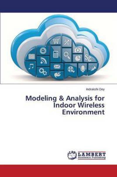 Cover for Dey Indrakshi · Modeling &amp; Analysis for Indoor Wireless Environment (Paperback Bog) (2015)