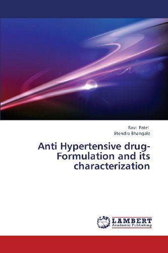 Cover for Jitendra Bhangale · Anti Hypertensive Drug- Formulation and Its Characterization (Paperback Book) (2013)