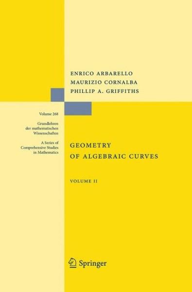 Cover for Enrico Arbarello · Geometry of Algebraic Curves: Volume II with a contribution by Joseph Daniel Harris - Grundlehren der mathematischen Wissenschaften (Pocketbok) [Softcover reprint of the original 1st ed. 2011 edition] (2016)