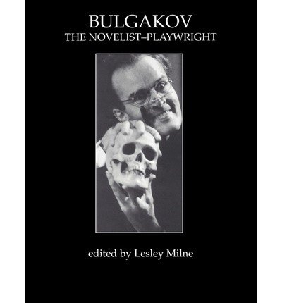 Cover for Lesley Milne · Bulgakov: The Novelist-Playwright (Paperback Book) (1996)