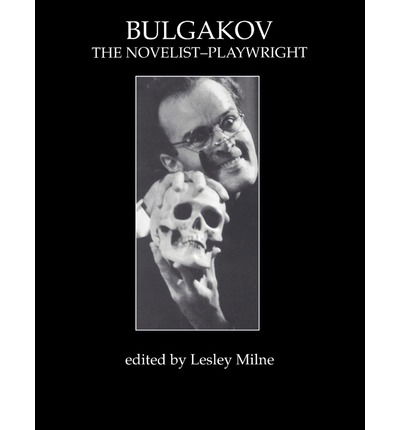 Bulgakov: The Novelist-Playwright - Lesley Milne - Books - Harwood-Academic Publishers - 9783718656202 - February 9, 1996