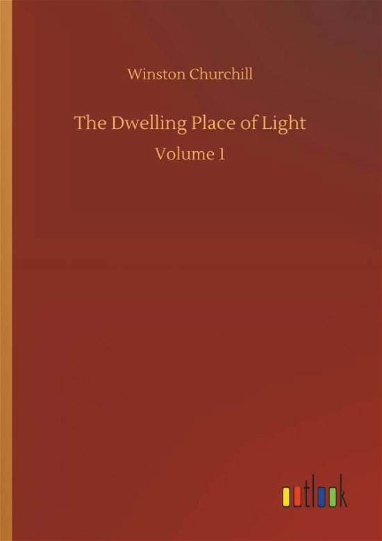 Cover for Churchill · The Dwelling Place of Light (Bog) (2018)