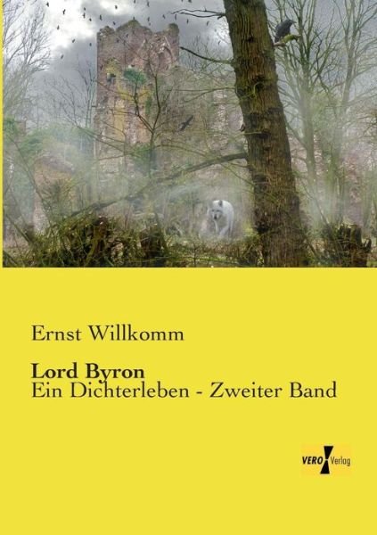 Cover for Ernst Willkomm · Lord Byron: Ein Dichterleben - Zweiter Band (Paperback Bog) [German edition] (2019)