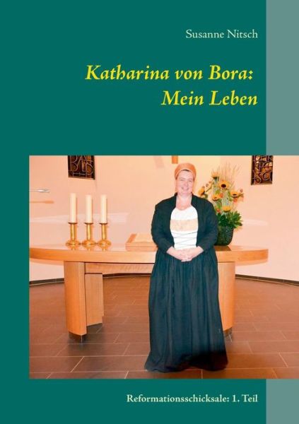 Cover for Susanne Nitsch · Katharina Von Bora: Mein Leben (Paperback Book) (2015)