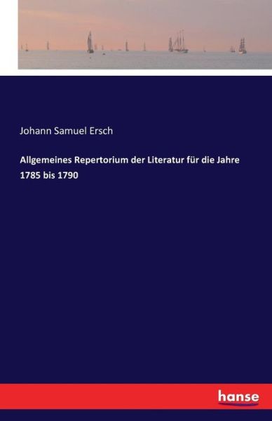 Cover for Ersch · Allgemeines Repertorium der Liter (Book) (2016)