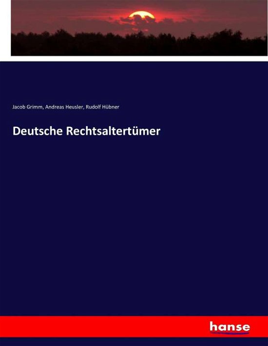 Deutsche Rechtsaltertümer - Grimm - Books -  - 9783743393202 - October 31, 2016
