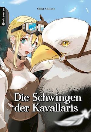 Shiki Chitose · Die Schwingen der Kavallaris (Buch) (2024)