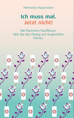 Cover for Henriette Hauerstein · Ich muss mal. Jetzt nicht! (Book) (2023)