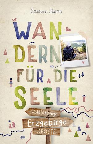 Erzgebirge. Wandern für die Seele - Carsten Storm - Books - Droste Verlag - 9783770023202 - July 15, 2022