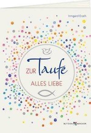 Cover for Irmgard Erath · Zur Taufe Alles Liebe (Book)