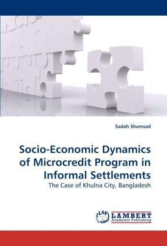 Cover for Sadah Shamsad · Socio-economic Dynamics of Microcredit Program in Informal Settlements: the Case of Khulna City, Bangladesh (Pocketbok) (2010)