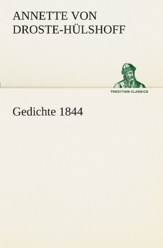 Cover for Annette Von Droste-hülshoff · Gedichte 1844 (Tredition Classics) (German Edition) (Pocketbok) [German edition] (2012)