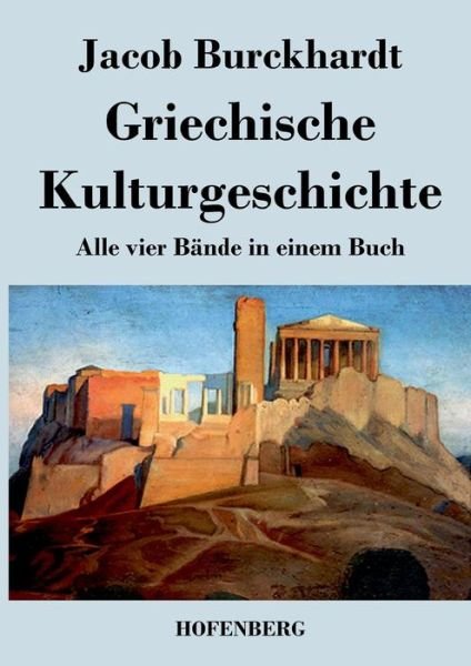 Cover for Jacob Burckhardt · Griechische Kulturgeschichte (Paperback Book) (2014)