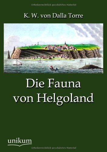 Cover for K W Von Dalla Torre · Die Fauna von Helgoland (Paperback Book) [German edition] (2012)