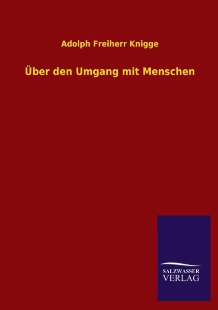 Cover for Adolph Freiherr Knigge · Über den Umgang Mit Menschen (Taschenbuch) [German edition] (2013)