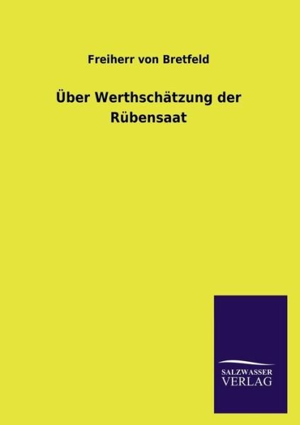 Cover for Freiherr Von Bretfeld · Uber Werthschatzung Der Rubensaat (Paperback Bog) [German edition] (2013)