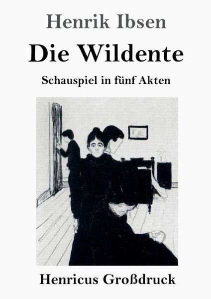 Cover for Henrik Ibsen · Die Wildente (Grossdruck) (Pocketbok) (2019)