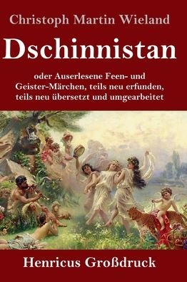 Cover for Christoph Martin Wieland · Dschinnistan (Grossdruck) (Hardcover Book) (2020)