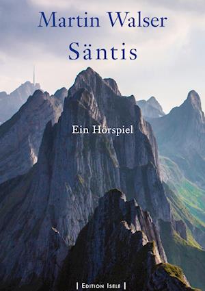 Säntis - Martin Walser - Books - Isele, K - 9783861426202 - April 19, 2023