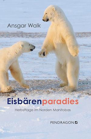 Cover for Ansgar Walk · Eisbärenparadies (Book) (2025)