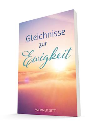 Cover for Werner Gitt · Gleichnisse zur Ewigkeit (Book) (2023)