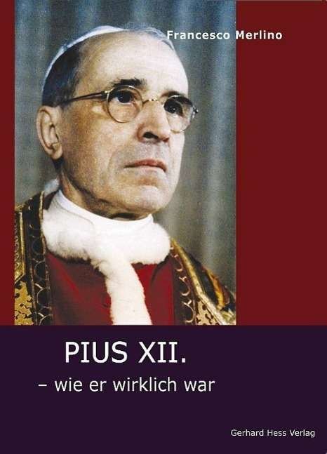 Cover for Merlino · Pius XII.,wie er wirklich war (Buch)