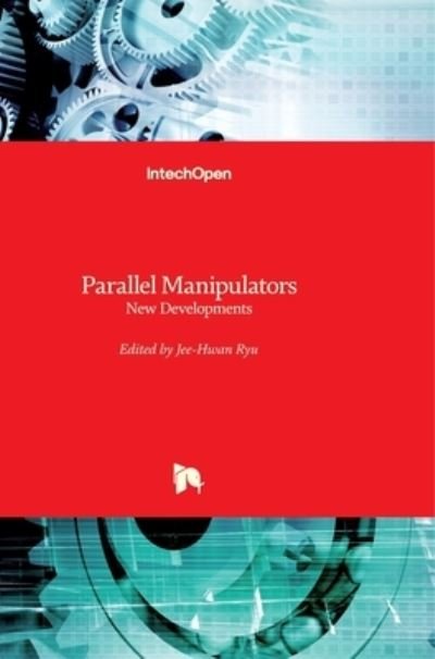 Parallel Manipulators - Jee-Hwan Ryu - Books - In Tech - 9783902613202 - April 1, 2008
