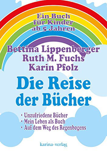 Die Reise Der Bucher - Ruth M. Fuchs - Bücher - Karina - 9783950386202 - 4. August 2014