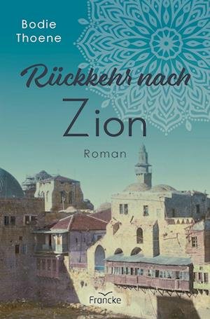 Cover for Bodie Thoene · Rückkehr nach Zion (Bok) (2023)