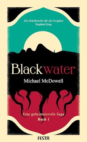 Cover for Michael McDowell · BLACKWATER - Eine geheimnisvolle Saga - Buch 1 (Bog) (2024)