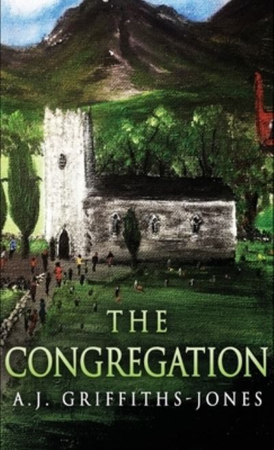 Cover for A J Griffiths-Jones · The Congregation (Hardcover Book) (2021)