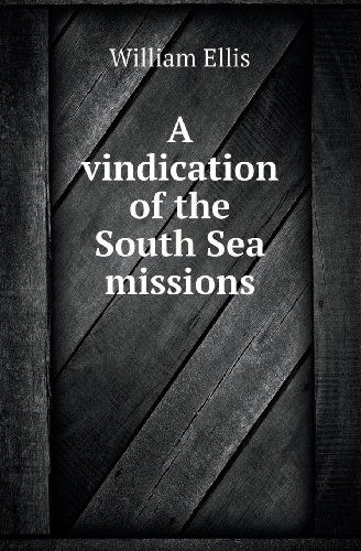 Cover for William Ellis · A Vindication of the South Sea Missions (Paperback Book) (2013)