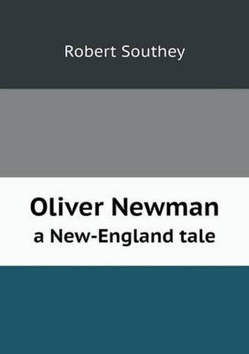 Cover for Robert Southey · Oliver Newman a New-england Tale (Paperback Book) (2013)