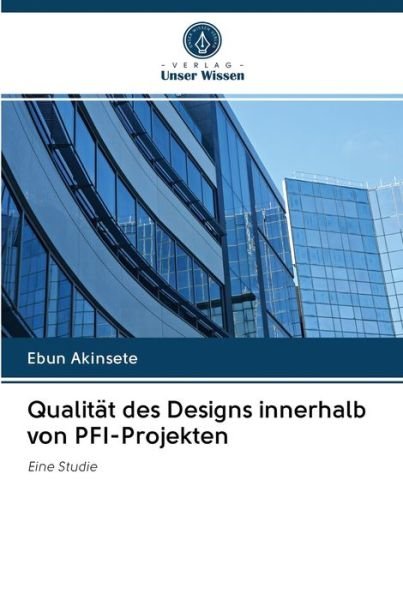 Cover for Ebun Akinsete · Qualitat des Designs innerhalb von PFI-Projekten (Taschenbuch) (2020)